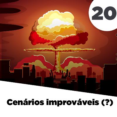Cenários improváveis (?)