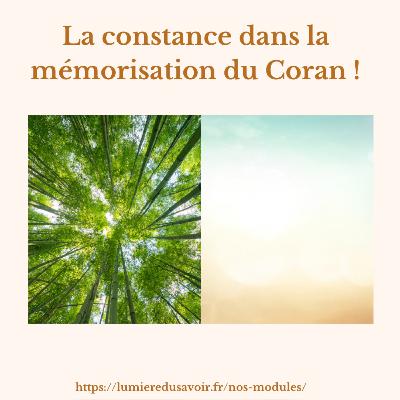 La constance dans la mémorisation du Coran