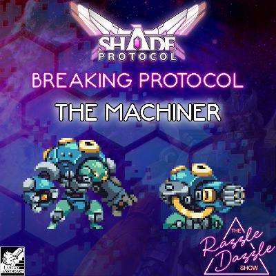 BREAKING Protocol: The Machiner
