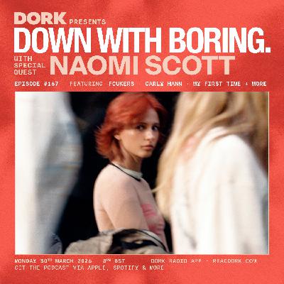 Down With Boring #167: Naomi Scott