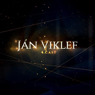 4.časť - Veľký spor vekov - Ján Viklef, najväčší reformátor (The Great Controversy)