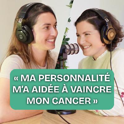 EP3 - Reconversion professionnelle après un cancer, témoignage de Léa, 31 ans, en rémission d'un lymphome de Hodgkin et fondatrice de Quatre Février