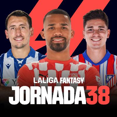 JORNADA 38: ANÁLISIS LALIGA FANTASY | 11 PROBABLES y RECOMENDACIONES