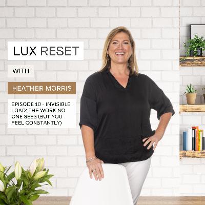 Episode 10: Invisible Load: The Work No One Sees (But You Feel Constantly)