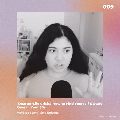 Episode 009: Quarter-Life Crisis? How to Find Yourself & Start Over in Your 30s | The Hidden Pages Podcast