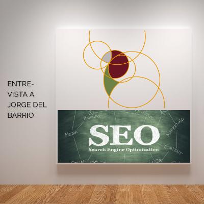 SEO estratégico - Posicionar una web en Google pero también en Youtube, Maps o Amazon - Cómo se hace el SEO - Conversación con Jorge del Barrio