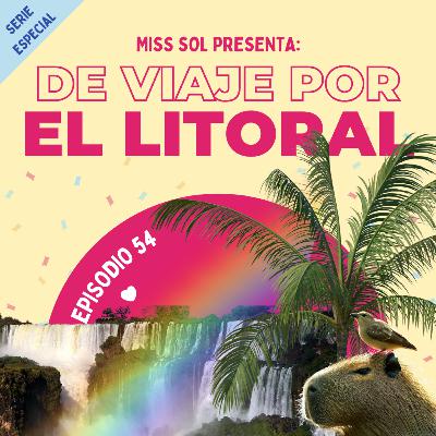 🧳 Serie Especial: De Viaje por El Litoral