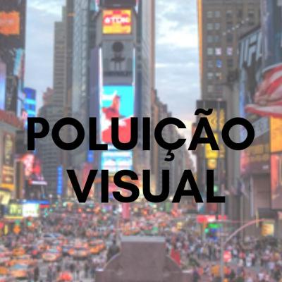 O que é Poluição visual ? O que é Poluição visual ?