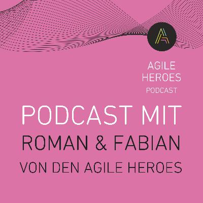 #021 - Skalierung durch Selbstorganisation: Die Agile Heroes behind the Scenes! 🚀
