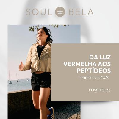 EP 129 | Tendências Wellness para 2026