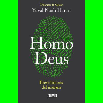HOMO DEUS. Breve historia del mañana - Yuval Noah Harari