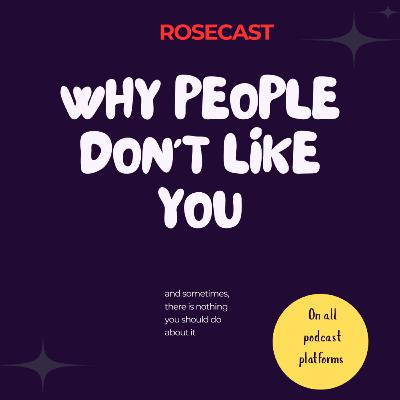 Why People Don't Like You Why People Don't Like You