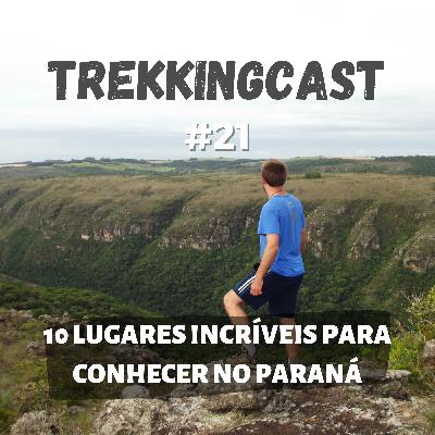21 – 10 Lugares Incríveis para Conhecer no Paraná