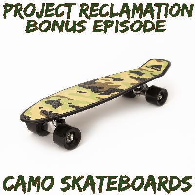 Bonus Episode: Camo Skateboards Bonus Episode: Camo Skateboards