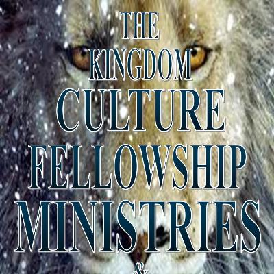 THE KINGDOM CULTURE FELLOWSHIP MINISTRIES & LEADERSHIP DEVELOPMENT CHURCH