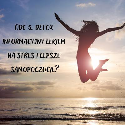 ODC 5. Detox informacyjny lekiem na stres i lepsze samopoczucie?