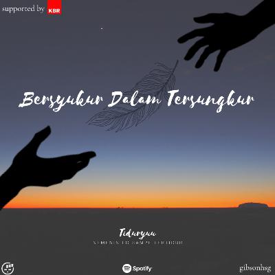 Eps 17 "Bersyukur Dalam Tersungkur"