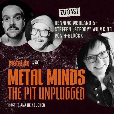 Metal Minds #40 mit Henning und Steddy von den H-BLOCKX Metal Minds #40 mit Henning und Steddy von den H-BLOCKX