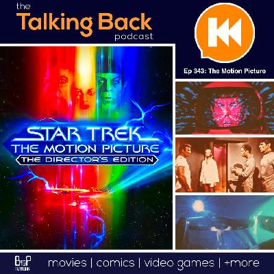 Episode 343: Star Trek The Motion Picture Redux