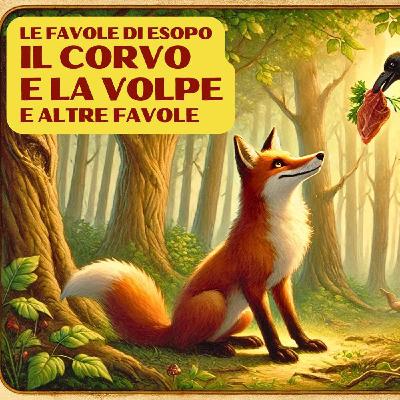 IL CORVO E LA VOLPE E ALTRE FAVOLE - Le Favole di Esopo