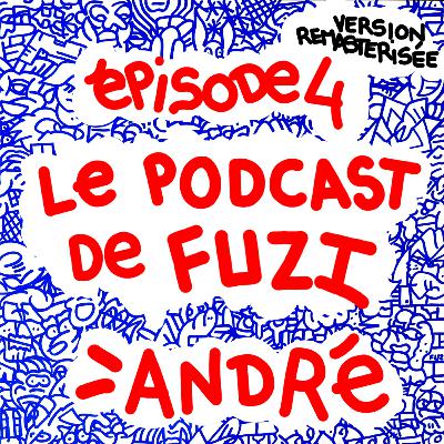 EP4 : ANDRÉ — Rediffusion (version remasterisée)