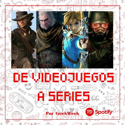 De Videojuegos a Series