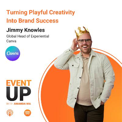 105. Turning Playful Creativity Into Brand Success with Jimmy Knowles at Canva 105. Turning Playful Creativity Into Brand Success with Jimmy Knowles at Canva