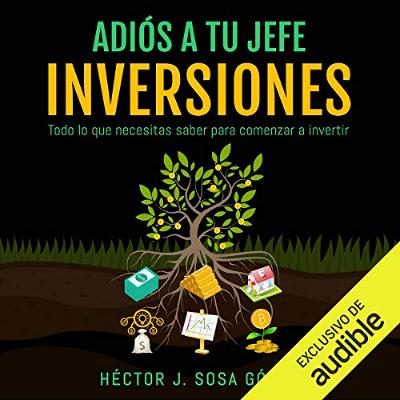 Adiós a tu Jefe: Inversiones [Good-Bye to Your Boss: Investing] (Audiolibro) | Prueba Gratis