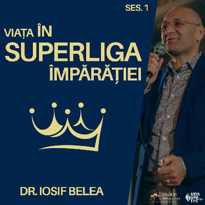 S1 - Viața în Superliga Împărăției - Dr. Iosif Belea