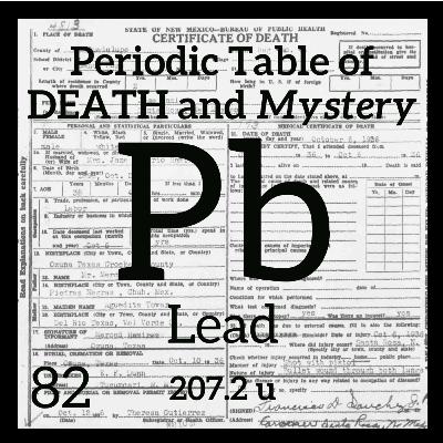 Lead, Lead Poisoning the Cowboy Way, and the Periodic Table of Death and Mystery Lead, Lead Poisoning the Cowboy Way, and the Periodic Table of Death and Mystery