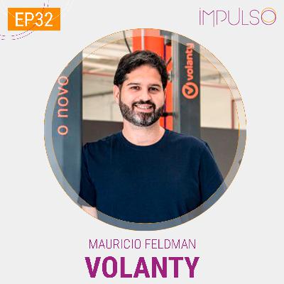 032 | Mauricio Feldman, fundador da Volanty