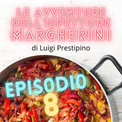 Le avventure dell'ispettore Margherini - Ep. 08