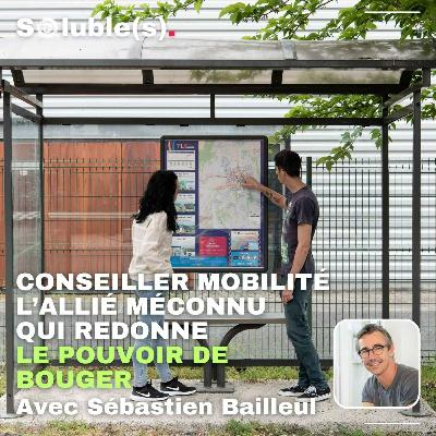 Conseiller mobilité : l’allié méconnu qui redonne le pouvoir de bouger - Avec Sébastien Bailleul (Wimoov)