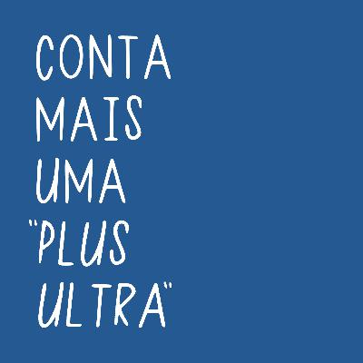 Plus Ultra 01 - "Necessidade de se posicionar"