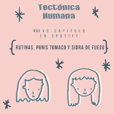 Rutinas, ponis tomaco y sidra de fuego