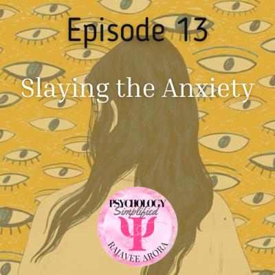 Slaying the Anxiety