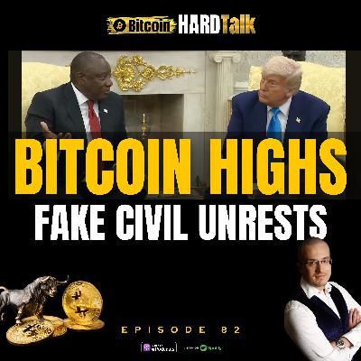 Episode #82 - 🇺🇸🇿🇦 Bitcoin Hits Record Highs Amid Manufactured Civil Unrest