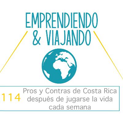114 - Pros y Contras de Costa Rica después de jugarse la vida cada semana