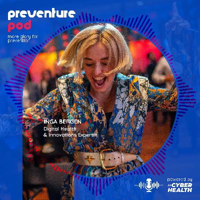 EP. 4 - PREVENTURE POD: Von der Patientin zur Präventionsikone: Inga Bergens Gesundheitsreise