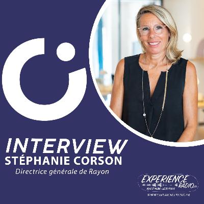 INTERVIEW STÉPHANIE CORSON - Directrice générale de Rayon