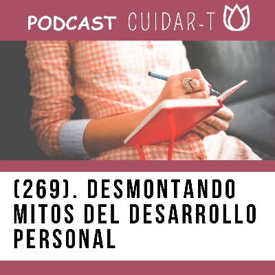 269 Desmontando mitos del desarrollo personal 269 Desmontando mitos del desarrollo personal