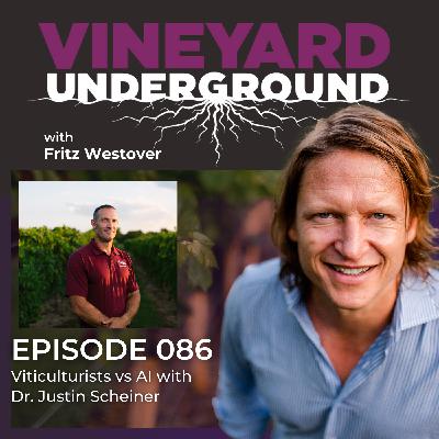 086: Viticulturists vs AI with Dr. Justin Scheiner