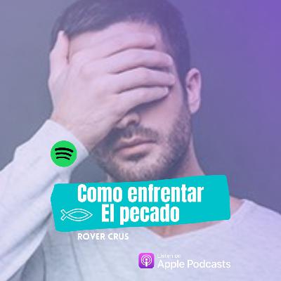 ¿Cómo enfrentar el pecado?