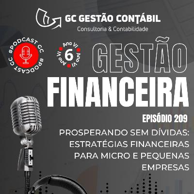 #PodCastGC 209: Prosperando sem Dívidas: Estratégias financeiras para micro e pequenas empresas