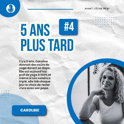 5 ans plus tard : Caroline vit à 100% de ses cours de yoga 5 ans plus tard : Caroline vit à 100% de ses cours de yoga