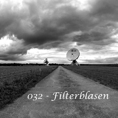 032 - Filterblasen 032 - Filterblasen