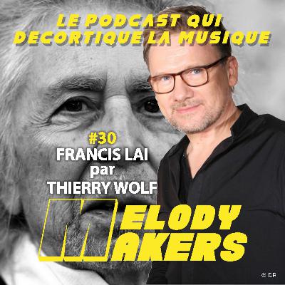 30 - FRANCIS LAI : une légende racontée par son producteur Thierry Wolf