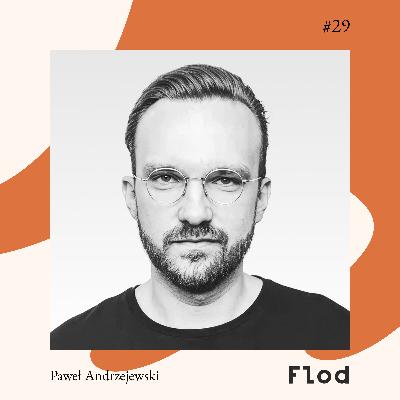 #29 - Paweł Andrzejewski - GoGoApps, Flod #29 - Paweł Andrzejewski - GoGoApps, Flod