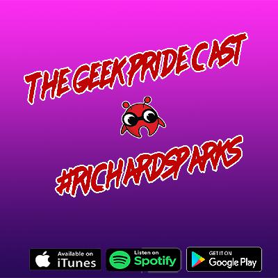 The Geek Pride Cast #Richardsparks The Geek Pride Cast #Richardsparks