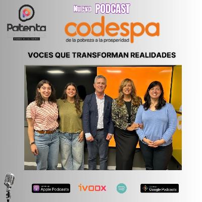 Voces que transforman realidades CODESPA: de la pobreza a la prosperidad